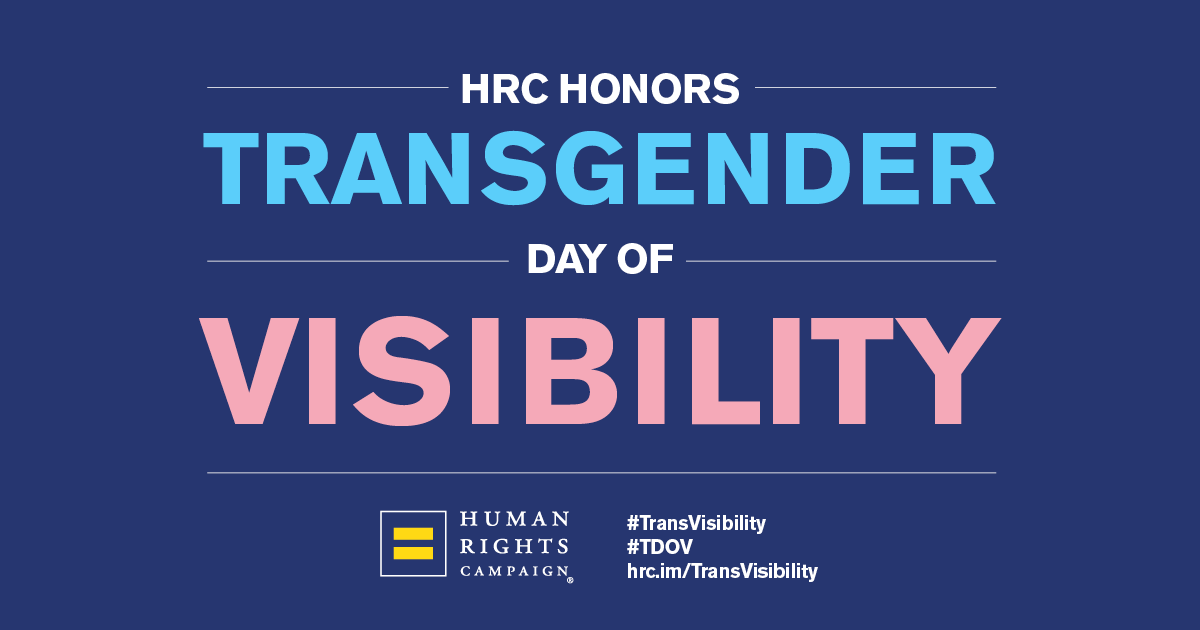 International Transgender Day Of Visibility Human Rights Campaign 