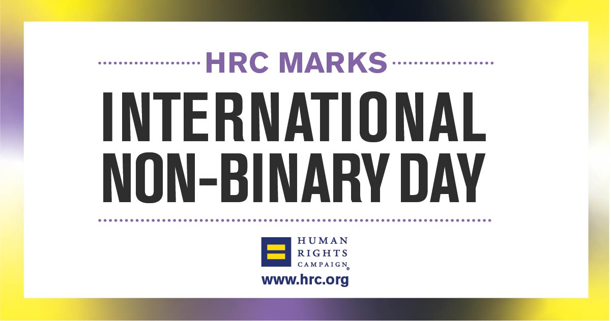 Breaking Binaries this International NonBinary Day Human Rights Campaign