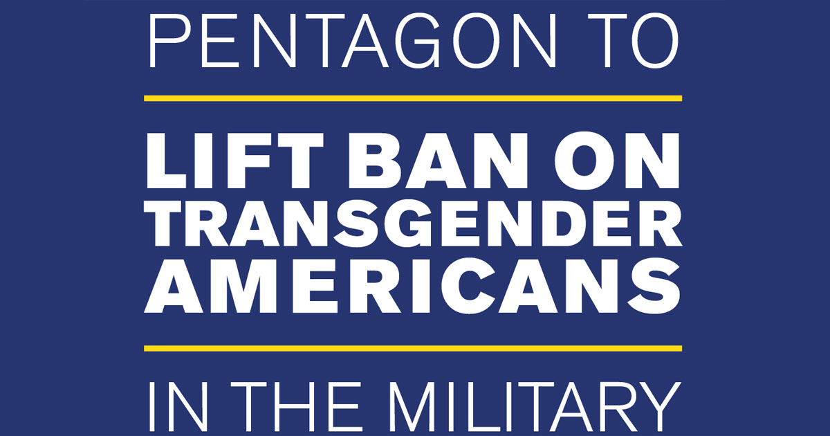 Report Ban On Transgender Military Service To End May 2016 Human